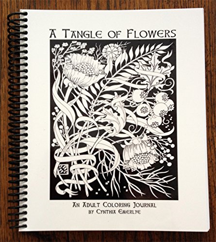 A Tangle of Flowers: An Adult Coloring Journal - Cynthia Emerlye:  9780982693704 - AbeBooks